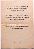 1940 Némer birodalmi kormány emlékirata a dán és a norvég néphez és hadsereghez, valamint Ribbentropp nyilatkozata a külföldi sajtó képviselői előtt. 10p.
