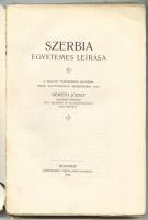 Németh József: Szerbia egyetemes leírása.
Bp. 1918. Hornyánszky ny. 482p. Fűzve, kiadói papírborítób...