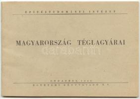 Építéstudományi Intézet: Magyarország téglagyárai, Egyetemi Könyvkiadó, Bp. 1949.,