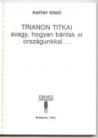 Rattay Ernő: Trianon titkai - avagy hogyan bántak el országunkkal..., Szikra lapnyomda, Bp. 1990, pa...