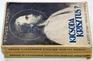 Tower Vilmos: Kicsoda Krisztus? I-II. kötet, Szent István Társulat kiadása, Bp. 1943, papírkötésben,...