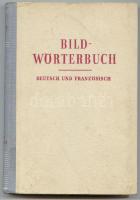 Bildwörterbuch deutsch und französisch. 181 Tafeln in Strichätzungen und 8 Farbtafeln. Leipzig, 1959, Enzyklopädie. Kissé megviselt kiadói félvászon kötésben / Cover somewhat worn, inside good condition