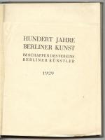Hundert Jahre Berliner Kunst im Schaffen des Vereins Berliner Künstler 1929. Illusztrált kiállítási ...