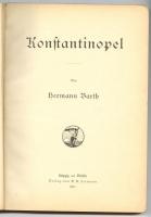 Hermann Barth: Constantinopel. Berühmte Kunststätten.  Konstantinápoly képes ismertető könyv. / 103 pictures. Leipzig , Berlin : Seemann, 1902. 122p.