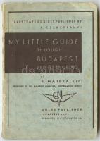 cca 1940 B. Mátéka: My little guide through Budapest and its environs. Bp. Cserépfalvi. 188p.