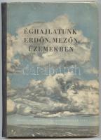 Éghajlatunk erdőn, mezőn, üzemekben, Az Országos Meteorológia Intézet kiadása, Atheneum Kiadó, Bp. 1...