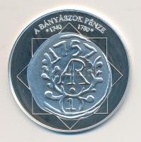 DN "A magyar nemzet pénzérméi -  A bányászok pénze 1740-1780." Ag (0,999) emlékérem (10,37...