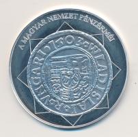 DN "A magyar nemzet pénzérméi - az első évszám magyar pénzen 1490-1516." Ag (0,999) emlékérem (10,37g/35mm) T:PP tanúsítvánnyal!