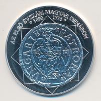 DN "A magyar nemzet pénzérméi - az első évszám magyar pénzen 1490-1516." Ag (0,999) emléké...