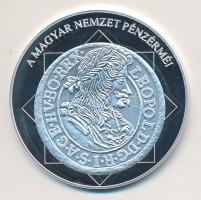 DN "A magyar nemzet pénzérméi - Az első magyar ezüst poltura 1657-1705." Ag (0,999) emlékérem (10,37g/35mm) T:PP tanúsítvánnyal!