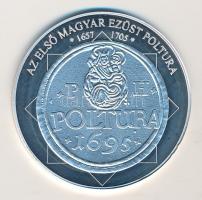 DN "A magyar nemzet pénzérméi - Az első magyar ezüst poltura 1657-1705." Ag (0,999) emléké...