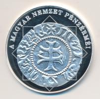 DN "A magyar nemzet pénzérméi - Mária az első magyar királynő 1382-1387." Ag (0,999) emlékérem (10,37g/35mm) T:PP tanúsítvánnyal!