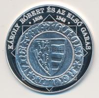 DN "A magyar nemzet pénzérméi - Károly Róbert és az első garas 1308-1342." Ag (0,999) emlé...