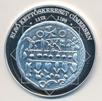 DN "A magyar nemzet pénzérméi - Első kettőskereszt címerben 1172-1196." Ag (0,999) emlékér...