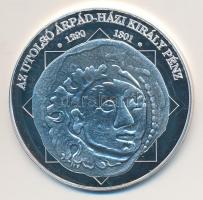 DN "A magyar nemzet pénzérméi - Az utolsó Árpád-házi király pénze 1290-1301." Ag (0,999) e...