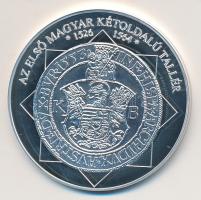 DN "A magyar nemzet pénzérméi - Az első magyar kétoldalú tallér 1526-1564." Ag (0,999) eml...