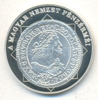 DN "A magyar nemzet pénzérméi - Névérték megjelenése magyar pénzen 1657-1705." Ag (0,999) emlékérem (10,37g/35mm) T:PP