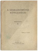 Szabadkőművesség: S: A szabadkőmüves kötelességei. Bp. 1916. Könyves Kálmán páholy. 12p.