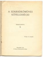 Szabadkőművesség: S: A szabadkőmüves kötelességei. Bp. 1916. Könyves Kálmán páholy. 12p