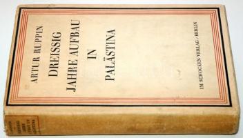 Artur Ruppin: Dreissig Jahre Aufbau in Palestina. Berlin 1937 Schocken Verlag. 409p. (védőborítón eg...