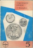 1972. Huszár Lajos: Történeti Érmék (1. Középkor) legrégebbi időktől 1850.-ig., MÉE kiadás + 1973. H...
