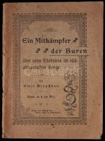 Steudner, Emil: Ein Mitkämpfer der Buren über seine Erlebnisse im südafrikanischen Kriege. Warnsdorf, o.J., Opitz, 47p. Illusztrált /  Illustrated