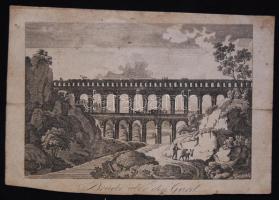 Jelzés nélkül: Brücke über den Gard (Museum des Wundervollen, oder Magazin des Ausserordentlichen in der Natur, der Kunst und im Menschenleben. Leipzig, 1803-1805, Baumgärtner), rézkarc, 14,5x21cm (az alja levágva) / Etching (bottom cut off)