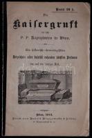 Die Kaisergruft bei den P. P. kapuzinern in Wien, Wien, Druck von Rudolf Brzezomskn & Söhne, 1913, A Habsburg családi kripta története német nyelven