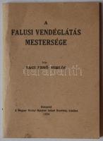 Sági Ernő Miklós: A falusi vendéglátás mestersége, Bp., 1934, A Magyar Királyi Balatoni Intéző Bizot...