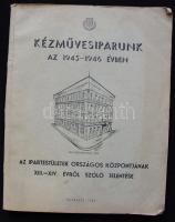 Kézművesiparunk az 1945-1946 évben. Az Ipartestületek Országos Központjának XIII.-XIV. évről szóló jelentése. Bp., 1947