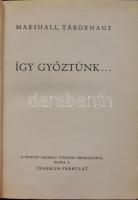 Marshall tábornagy: Így győztünk. Bp., 1945. Franklin. Egészvászon kötésben