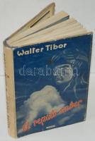 Walter Tibor: A repülő ember. Bp. 1942 Magy. Repülő Sajtóváll. és Stádium. 184p. kétoldalas fotók. Eredeti papírborítóval