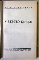 Walter Tibor: A repülő ember. Bp. 1942 Magy. Repülő Sajtóváll. és Stádium. 184p. kétoldalas fotók. E...