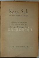 Horváth Béla, dr. Vitéz Reza Sah az ezüst oroszlán trónján Essad bey és más írók műveiből Bp. 1942? ...