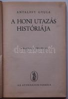 Antalffy Gyula: A honi utazás históriája. Bp., é.n., Athenaeum. 70 képpel, 2 térképpel, kiadói félvászon kötésben, jó állapotban