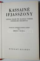 Rédey Mária: Kassainé ifjasszony. Jászai Mari és Kassai Vidor szerelmi regénye. Kiadatlan levelek és naplók alapján írta ~. Bp. é.n. Nyugat 222 p. Félbőr kötésben. Szép állapotban