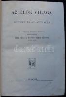 A műveltség könyvtára - Az élők világa: Növény és állatország. sok képpel, Bp., 1905 Athenaeum, Dísz...