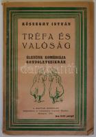 Kőszeghy István: Tréfa és valóság. Életünk komédiája gondolatszikrák. Bp., 1943, Magyar Gondolat. Kiadói papírkötésben