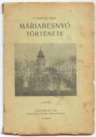 Bartal Ince: Máriabesnyő története. Esztergom, 1930, Buzárovits 90p. hajtott