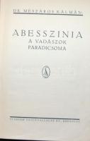Mészáros Kálmán: Abesszinia a vadászok paradicsoma.
Bp. 1942, Stádium. 192p. Kiadói, laza egészvászo...