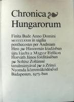 Chronica Hungarorum 1473. Magyar Helikon, 1973 Hasonmás kiadás
