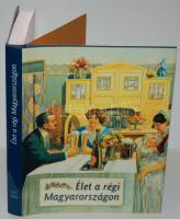 Gyurgyák János-Környei A. : Élet a régi Magyarországon. Bp., 2004. Osiris. 360p. Gyönyörű képanyaggal. Hibátlan állapotban