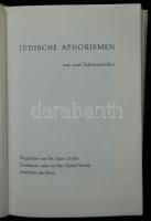 Jüdische Aphorismen aus zwei Jahrtausenden. Eingeleitet v. Dr. Egon Zeitlin. Frankfurt a. M., 1963, Ner-Tamid. Kiadói egészvászon kötésben, kissé megviselt külsővel /  In full-linen binding, used