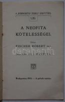 Fischer Róbert: A neofita kötelességei. Bp., 1905. Demokratia páholy. 1904