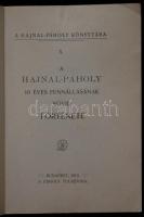 A hajnal páholy 10 éves fennálásának rövid története. Bp., 1913. Hajnal páholy. 45p