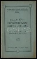 Gelléri Mór t. huszonötéves szabadkőművesi jubileuma. Bp., 1905. Demokratia páholy. 46p.