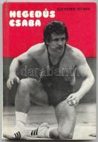 Szekeres István: Hegedűs Csaba, Budapest, 1981, Sport Kiadó, keménykötés, a sportoló aláírásával és idézetével