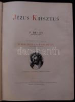 Henry P. Didon: Jézus Krisztus, ford. Kiss János és Sulyok István, Bp. 1896, Kiss János kiadása, dís...