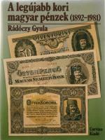 Rádóczy Gyula: A legújabb kori magyar pénzek 1892-1981.