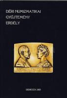 Déri numizmatikai gyűjtemény + A numizmatika és a társtudományok II